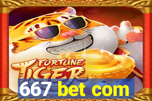 667 bet com